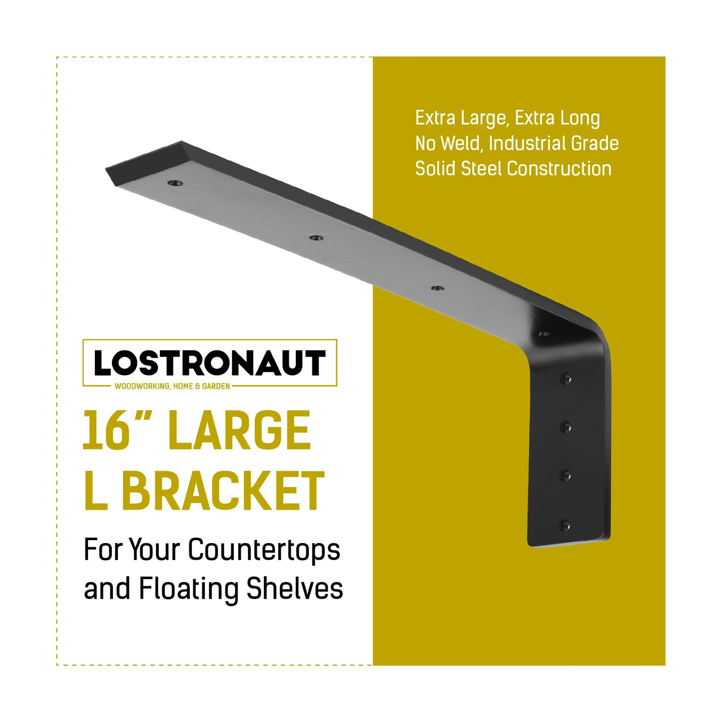 Lostronaut 16� Large L Bracket - Heavy Duty Metal Shelf Brackets, Floating Shelf Brackets, Countertop Brackets, Floating Shelf Hardware & Wall Shelving Brackets for Display Shelf, & Hanging Shelf