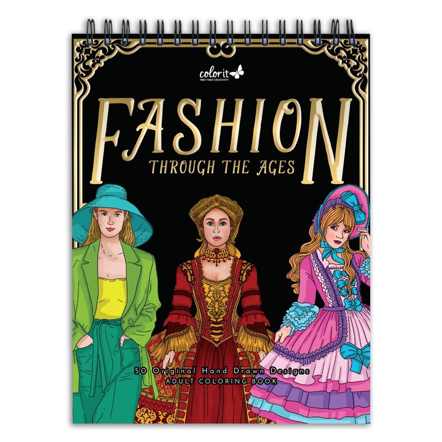 ColorIt Fashion Through The Ages Adult Coloring Book - 50 Single-Sided Designs, Thick Smooth Paper, Lay Flat Hardback Covers, Spiral Bound, USA Printed, Fashion Pages to Color [Unknown Binding] unknown author