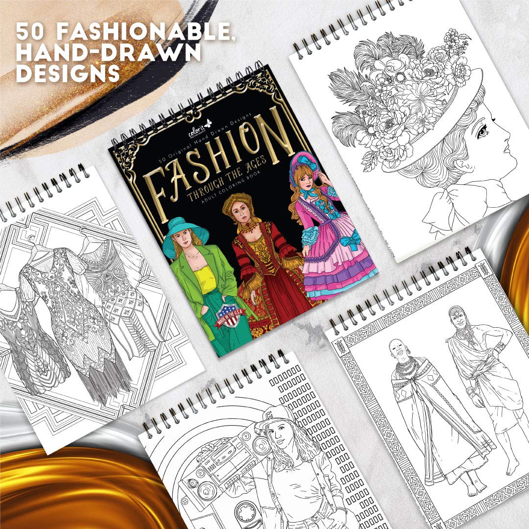 ColorIt Fashion Through The Ages Adult Coloring Book - 50 Single-Sided Designs, Thick Smooth Paper, Lay Flat Hardback Covers, Spiral Bound, USA Printed, Fashion Pages to Color [Unknown Binding] unknown author