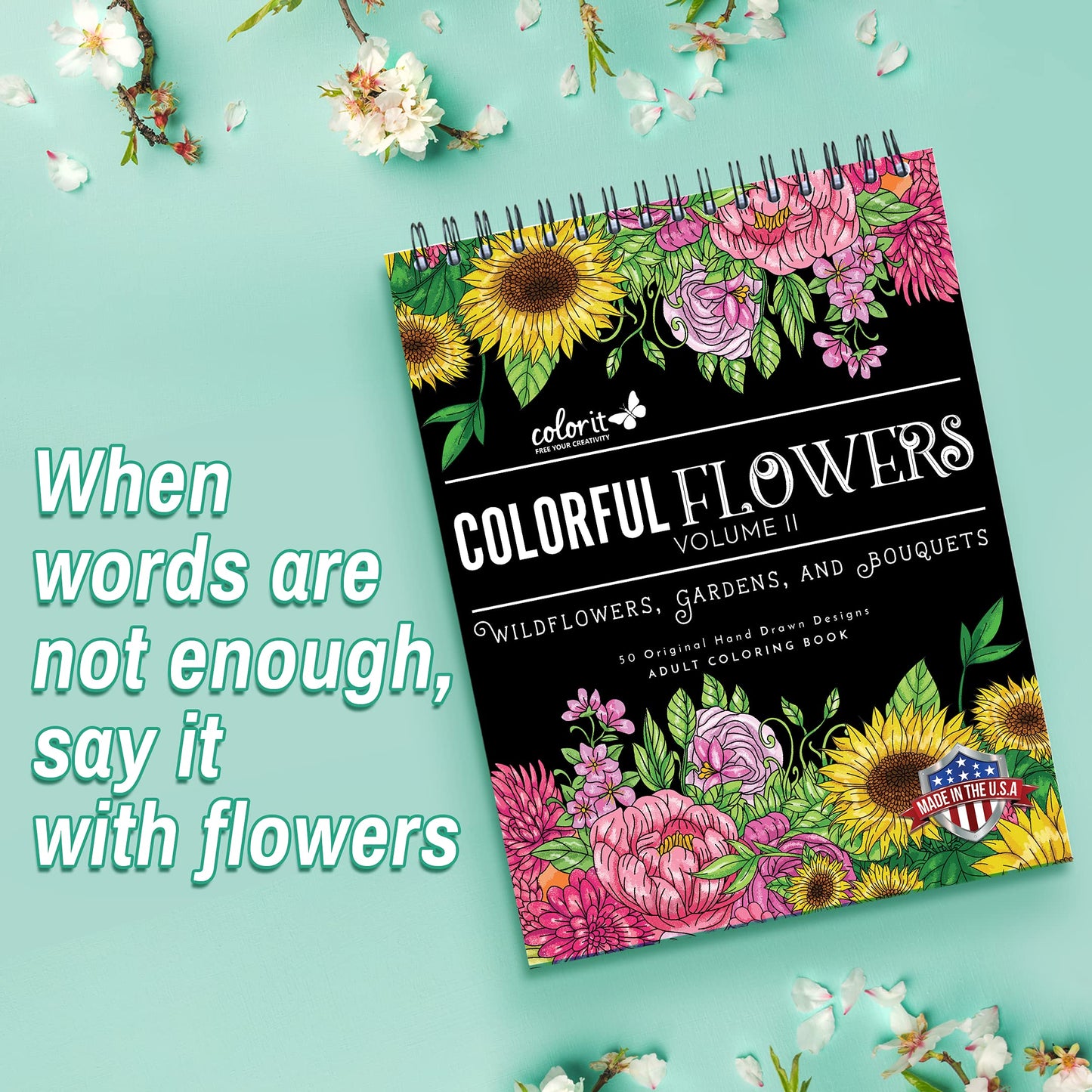 ColorIt Colorful Flowers Volume 2 Wildflowers, Gardens, and Bouquets Adult Coloring Book, 50 Original Designs, Thick Paper, Spiral Binding, USA Printed, Lay Flat Hardback Book Covers, Blotter Paper